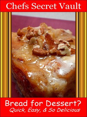 cover image of Bread For Dessert? Quick, Easy, and So Delicious